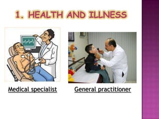 Medical specialist   General practitioner
 