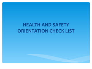 HEALTH AND SAFETY ORIENTATION CHECK LIST 