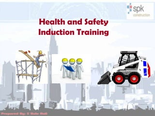 Health and Safety
Induction Training
 