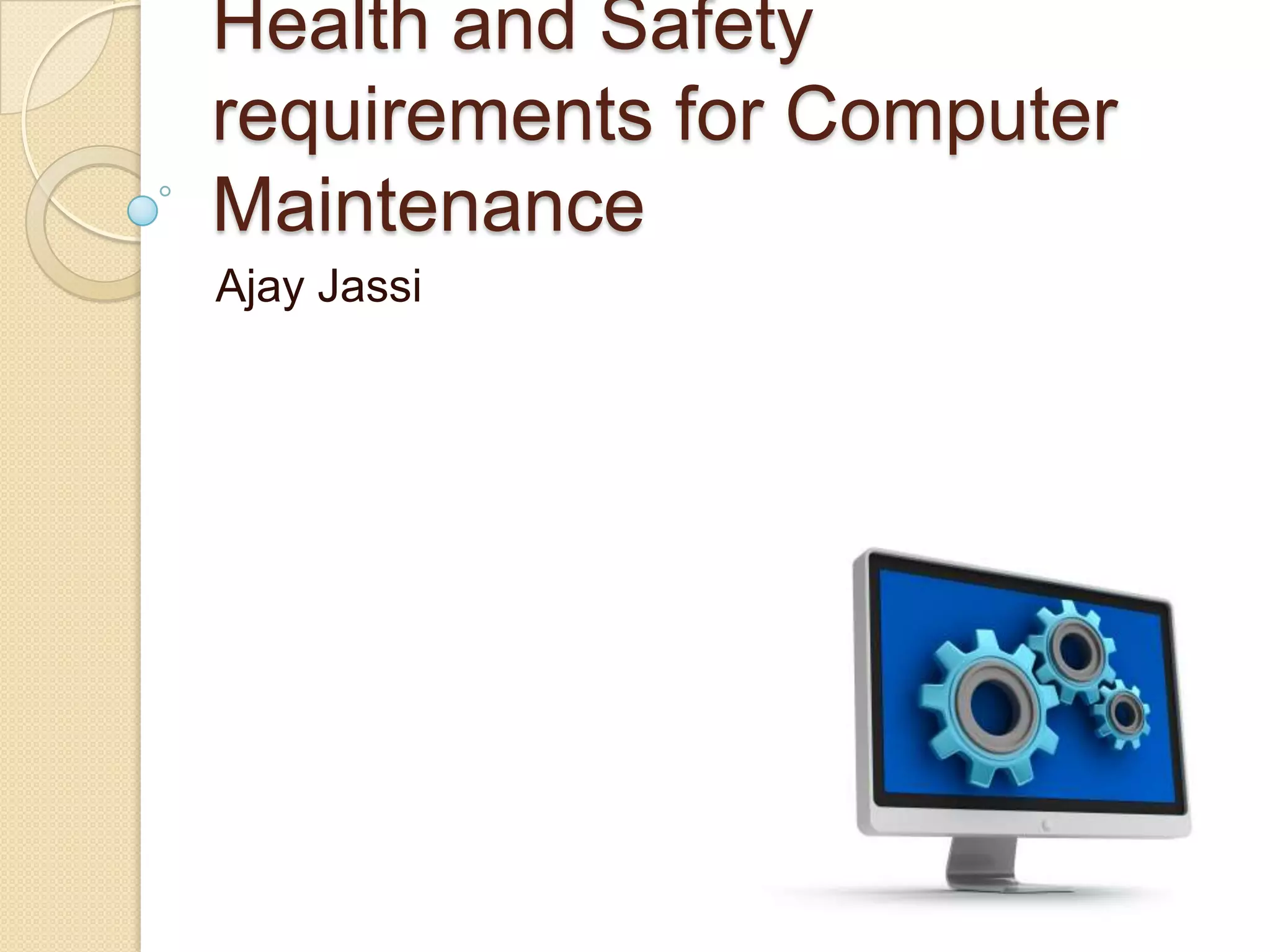 Health and safety requirements for computer maintenance | PPTX