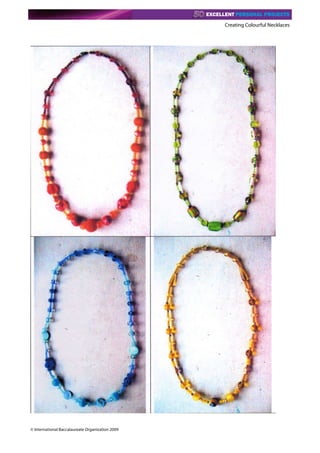 Creating Colourful Necklaces




© International Baccalaureate Organization 2009
 