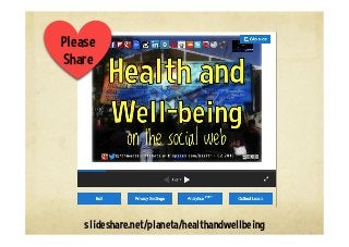 slideshare.net/planeta/healthandwellbeing
Please
Share
 