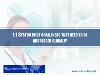 12
Back to Contents
1.1 SYSTEM WIDE CHALLENGES THAT NEED TO BE
ADDRESSED GLOBALLY
 