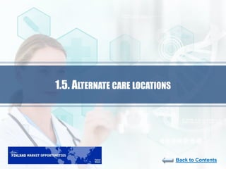 38
Back to Contents
1.5. ALTERNATE CARE LOCATIONS
 