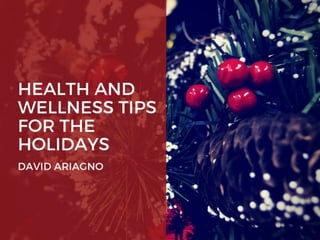 Health And Wellness Tips For The Holiday Season