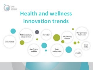 Health and wellness
innovation trends

1

 