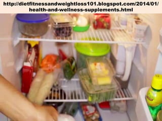 http://dietfitnessandweightloss101.blogspot.com/2014/01/
health-and-wellness-supplements.html

 
