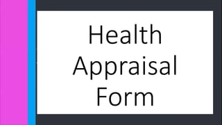 Health
Appraisal
Form
 