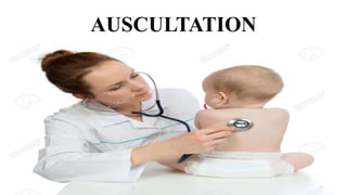 AUSCULTATION
 