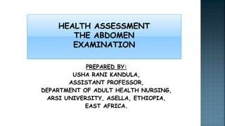 PREPARED BY:
USHA RANI KANDULA,
ASSISTANT PROFESSOR,
DEPARTMENT OF ADULT HEALTH NURSING,
ARSI UNIVERSITY, ASELLA, ETHIOPIA,
EAST AFRICA.
 