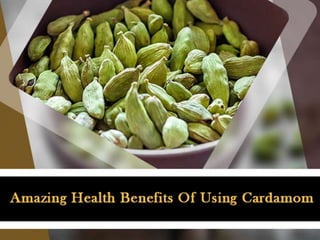 Health Benefits Of Cardamom