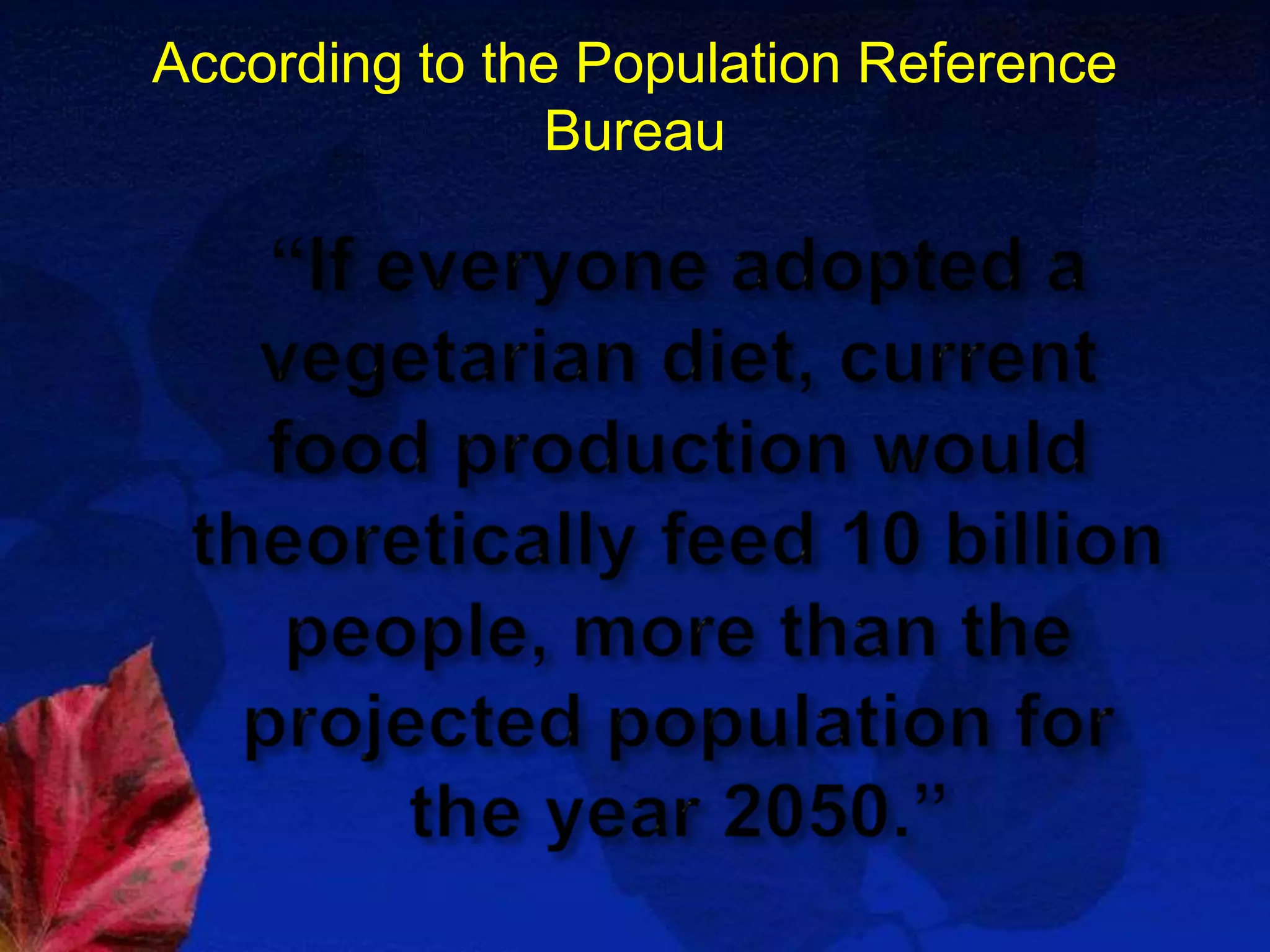 According to the Population Reference
Bureau
 