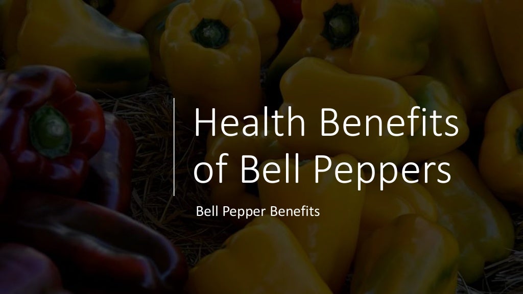 Health Benefits of Bell Peppers Bell Pepper Benefits