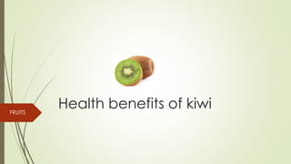 Health benefits of kiwiFRUITS
 