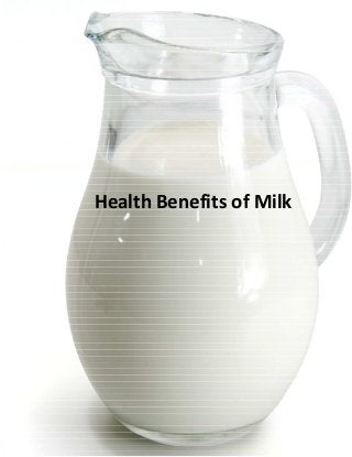 Health Benefits of Milk
 