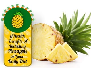 Eleven Health Benefits of Including Pineapple in Your Daily Diet