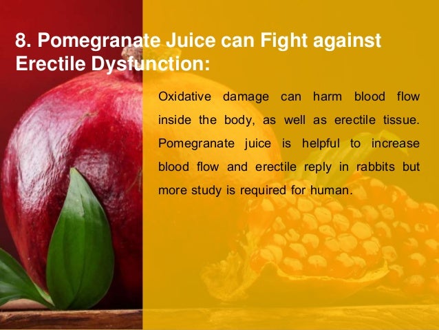 Pomegranite juice for erectile dysfunction