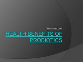 Health benefits of probiotics | PPTX