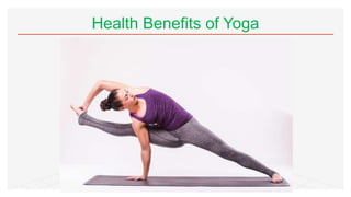 Health Benefits of Yoga
 