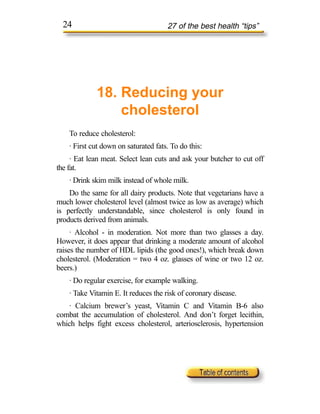 24                                  27 of the best health “tips”




             18. Reducing your
                 chole...