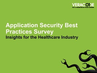 Application Security Best Practices SurveyInsights for the Healthcare Industry  