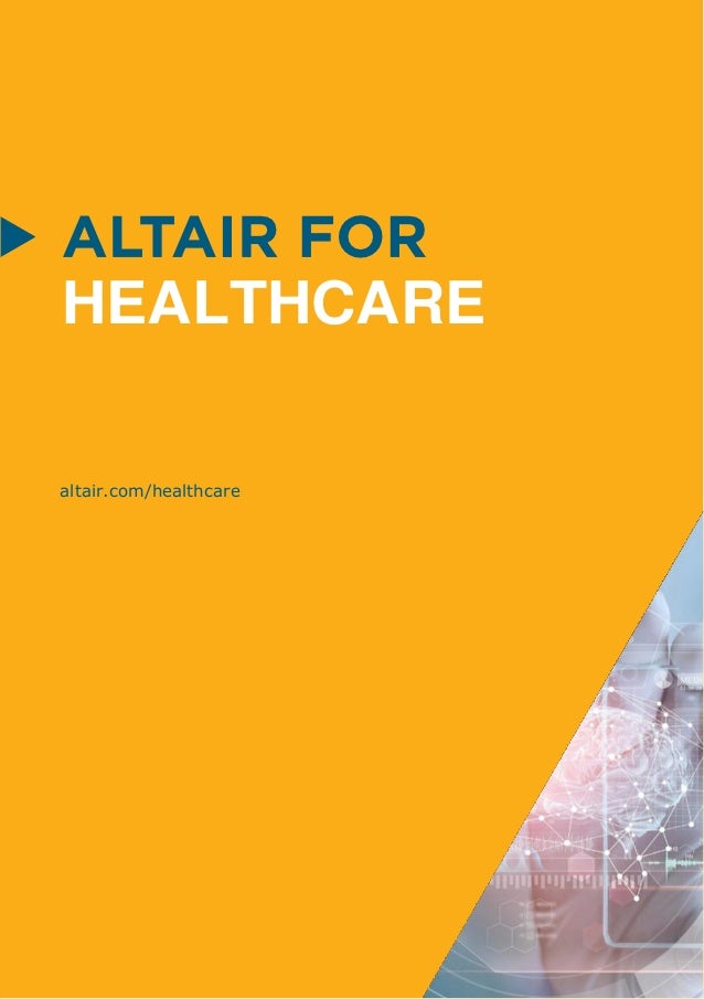 HEALTHCARE
altair.com/healthcare
 