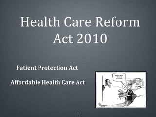 Health Care Reform Act 2010 Patient Protection Act Affordable Health Care Act 
