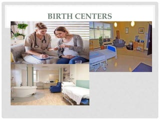 BIRTH CENTERS
 