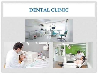 DENTAL CLINIC
 