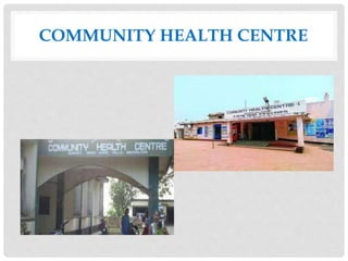 COMMUNITY HEALTH CENTRE
 