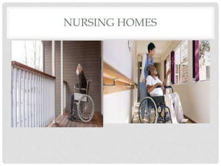 NURSING HOMES
 