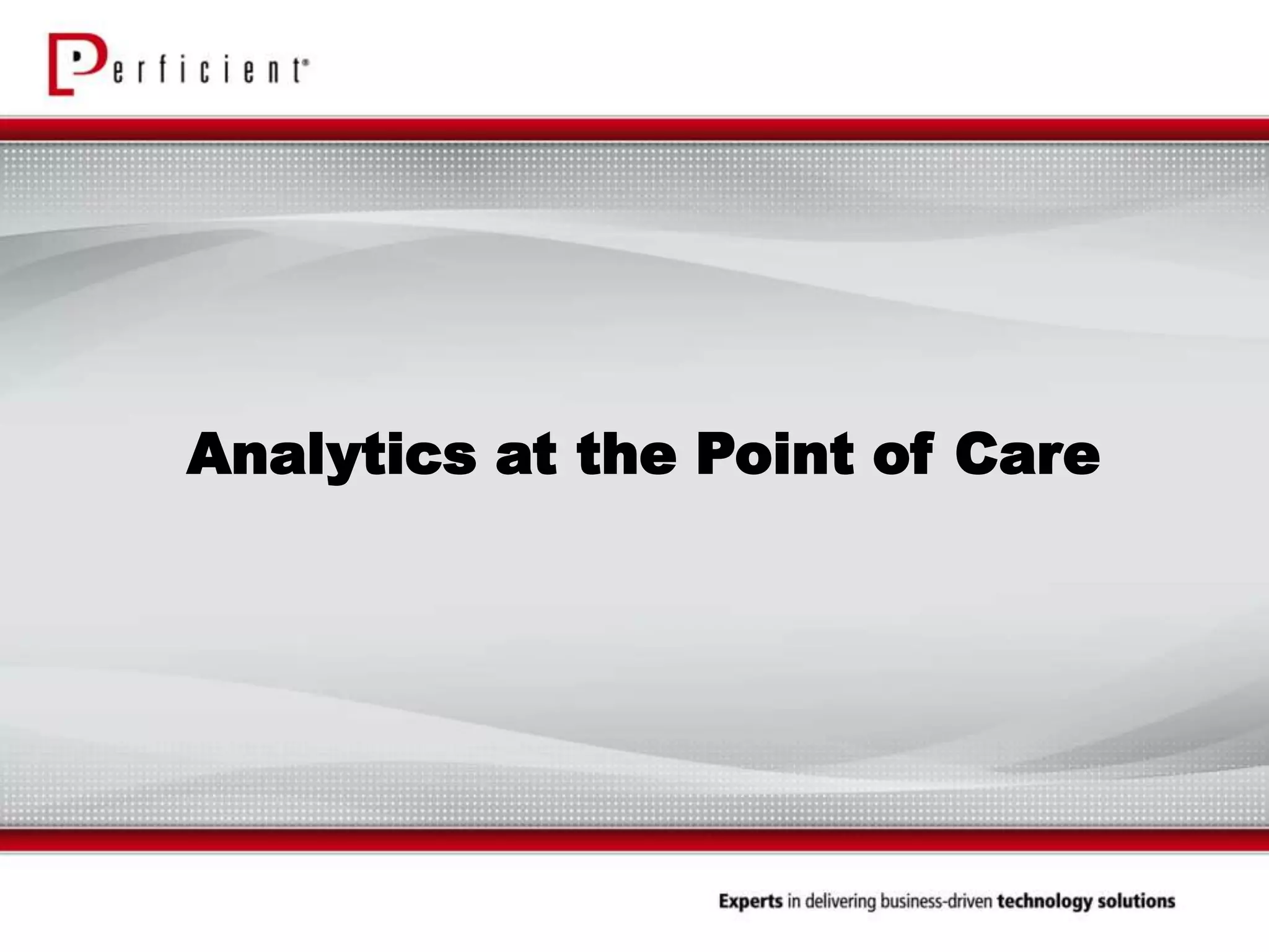 Analytics at the Point of Care
 