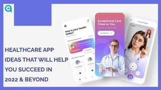 Healthcare App Ideas that Will Help You Succeed in 2022 and Beyond