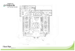 Mapleton
Orthopaedic
     Sport and Spine Specialists




                                     




Floor Plan    Scale: 1/16" = 1’-0”
 