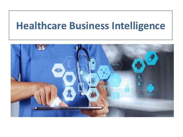 Healthcare business intelligence
