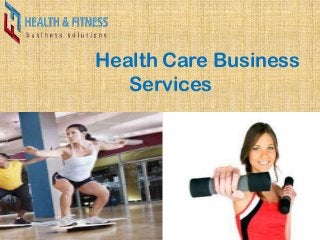 Health Care Business
Services

 