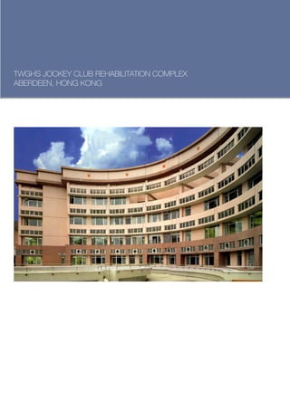 TWGHS JOCKEY CLUB REHABILITATION COMPLEX
ABERDEEN, HONG KONG
 