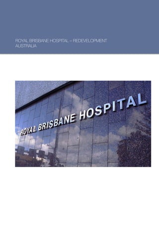 ROYAL BRISBANE HOSPITAL – REDEVELOPMENT
AUSTRALIA
 