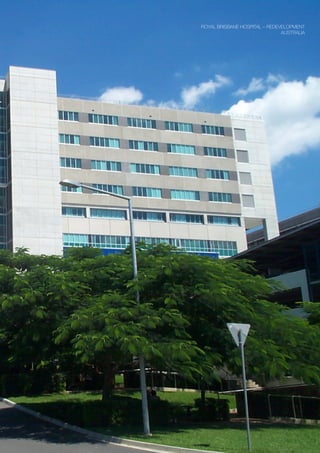 ROYAL BRISBANE HOSPITAL – REDEVELOPMENT
                               AUSTRALIA
 