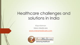 Healthcare challenges & solutions in india | PPTX