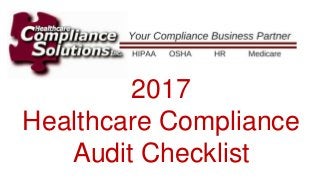 2017
Healthcare Compliance
Audit Checklist
 