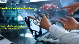 Healthcare Leads
Email : sales@medicoleads.com
Call : +1(669)293-6006
Email : sales@medicoleads.com
Call : +1(669)293-6006
Healthcare Marketing Database
 