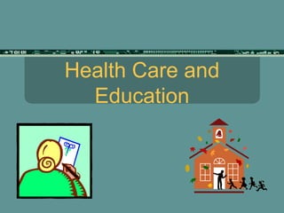 Health Care and Education 