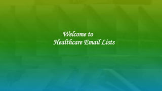 Welcome to
Healthcare Email Lists
 