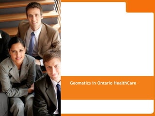 Geomatics in Ontario HealthCare
 