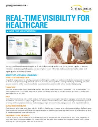 MACHINE-TO-MACHINE SOLUTIONS
HEALTHCARE




REAL-TIME VISIBILITY FOR
HEALTHCARE
  MANAGE YOUR MOBILE WORKFORCE




Managing mobile employees that work directly with individuals that provide care, deliver medical supplies or transport
individuals creates many challenges such as ensuring their safety in the field, tracking payroll and fuel expenses and
capturing proof for services provided.
BENEFITS OF GEOTAB FOR HEALTHCARE
PATIENT TRANSPORTATION SAFETY
Designed with next-generation safety technology, you can gain incredible insight into your driver’s on-road behavior with Geotab’s informative safety management
reports. Risk and safety scores are assigned to individual drivers and are based on various key indicators - speeding, seatbelt usage, harsh braking, sharp corner
turns, over acceleration, and after-hours vehicle use. Realize the potential to enhance your driver’s safety with real-time risk and safety reporting.

PRODUCTIVITY
What’s more amazing than watching your vehicles move on a map in real-time? Get minutes per patient visit or minutes spent visiting by category and report the
number of patients visited per day. The fact that you can see all of the associated trip details when you hover your mouse over the trip points – including speed
levels, broken rules, and much more.

FLEET
Geotab offers the most extensive metrics available to help you effectively reduce poor fuel consumption. Be proactive in keeping your fuel costs down by managing
driver behaviors, such as excessive speeding or idling, and view this information in real-time within Geotab’s web-hosted reporting environment. Stop engine issues
before they turn into costly repairs or vehicle down-time by managing your engine fault code information, helping you save on vehicle inspection time and costs.

NURSE/HOME CARE DISPATCH
Find an address or patient by a patient number or code. Have the ability to dispatch a nurse or home care worker to the closest patient address. As a Garmin partner,
Geotab has effectively transformed the GPS devices into powerful messaging and dispatching tools. You can send route information to the Garmin device which will
automatically navigate drivers to the correct destination.

SUSTAINABILITY AND REGULATORY
Geotab stores your trips history information, letting you re-create any of your trips at any time, and for any date specified. The reports provide in-depth views for
various events helping you identify accurate work time allocations for proof of visit, patient satisfaction and increase mileage reimbursement accuracy. Improve
HIPPA compliance by recording point of care information electronically.
 