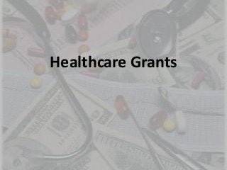 Healthcare Grants

 