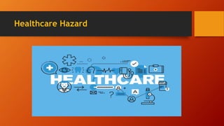 Healthcare Hazard
 