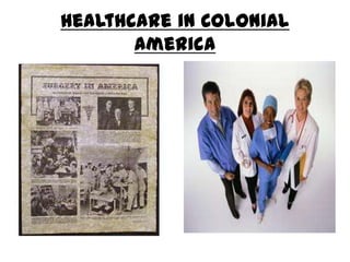 Healthcare in Colonial America 