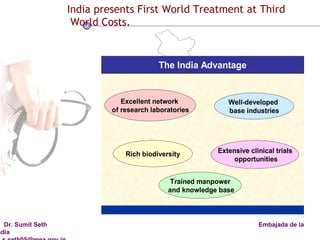 India presents First World Treatment at Third  World Costs. 